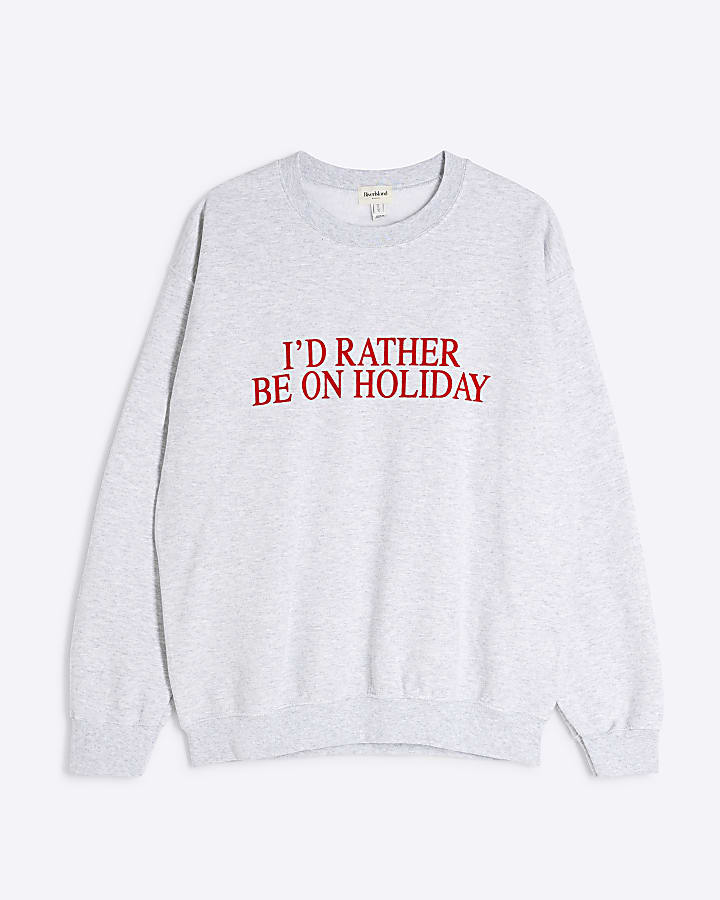 Grey Rather Be On Holiday Sweatshirt