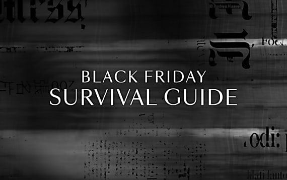THE BLACK FRIDAY SURVIVAL GUIDE