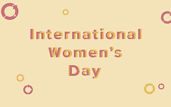 Ways To Celebrate International Women’s Day