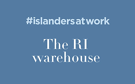 Islanders At Work | The RI warehouse